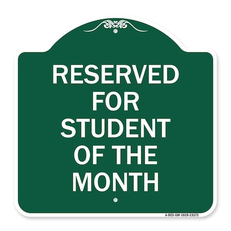Reserved For Student Of The Month, Green & White Aluminum Architectural Sign